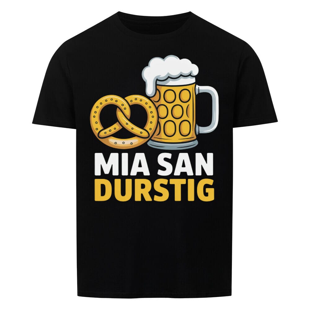Mia san Durstig Bier T-Shirt -T-ShirtBull