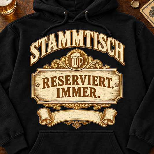 Stammtisch Reserviert Immer Hoodie -T-ShirtBull