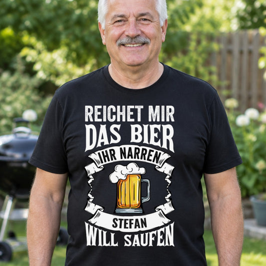 "Reichet mir das Bier, ihr Narren!" T-Shirt personalisiert mit Namen Stefan - Lifestyle - T-ShirtBull