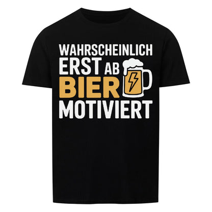 Motiviert Bier T-Shirt -T-ShirtBull