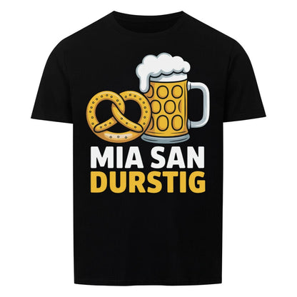 Mia san Durstig Bier T-Shirt -T-ShirtBull