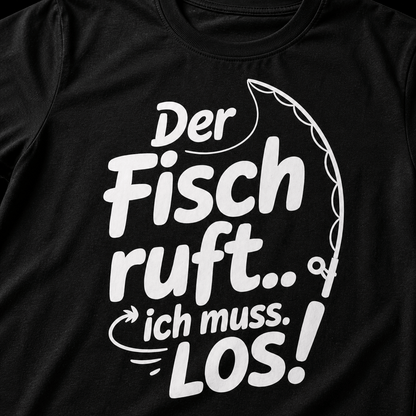 Der Fisch ruft ich muss los T-Shirt -T-ShirtBull