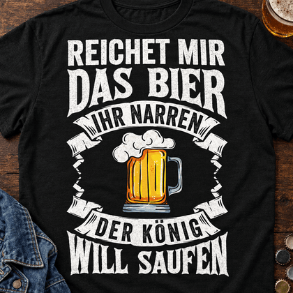 "Reichet mir das Bier, ihr Narren!" T-Shirt MarketPrint
