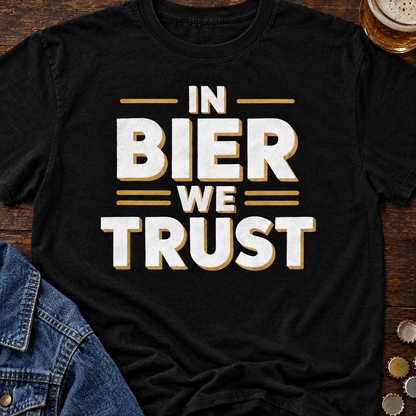 Bier we trust T-Shirt -T-ShirtBull