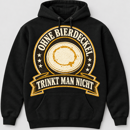Ohne Bierdeckel Trinkt Man Nicht Hoodie Studioansicht